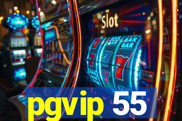 pgvip 55